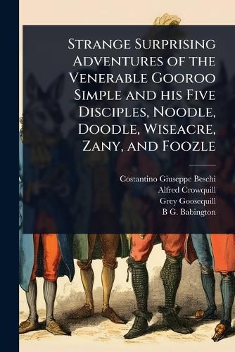 Cover image for Strange Surprising Adventures of the Venerable Gooroo Simple and his Five Disciples, Noodle, Doodle, Wiseacre, Zany, and Foozle