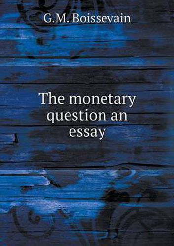 Cover image for The monetary question an essay