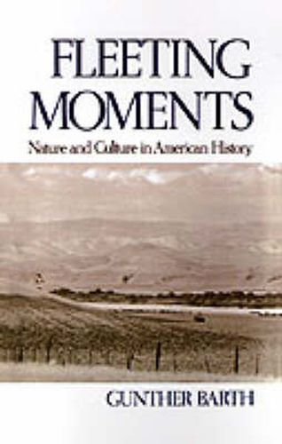 Cover image for Fleeting Moments: Nature and Culture in American History