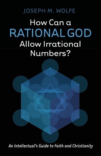 Cover image for How Can a Rational God Allow Irrational Numbers?