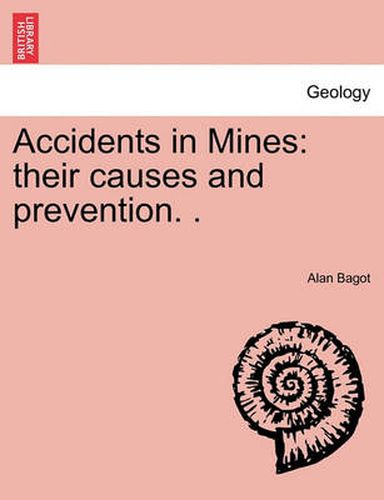Cover image for Accidents in Mines: Their Causes and Prevention. .