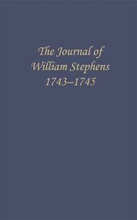 Cover image for The Journal of William Stephens, 1743-1745