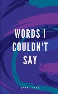 Cover image for Words I Couldn't Say