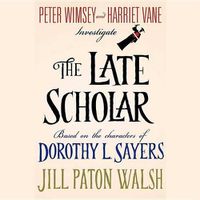 Cover image for The Late Scholar: The New Lord Peter Wimsey / Harriet Vane Mystery
