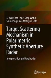 Cover image for Target Scattering Mechanism in Polarimetric Synthetic Aperture Radar: Interpretation and Application