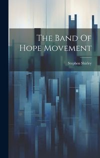 Cover image for The Band Of Hope Movement