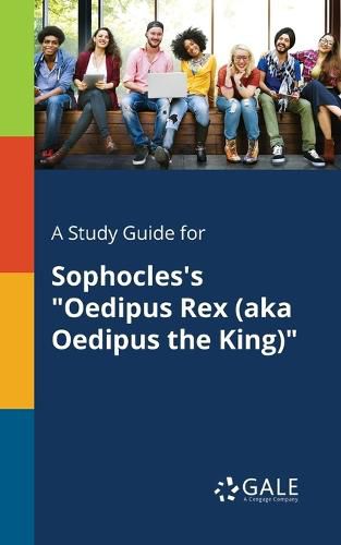 Cover image for A Study Guide for Sophocles's Oedipus Rex (aka Oedipus the King)