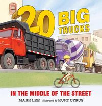 Cover image for Twenty Big Trucks in the Middle of the Street