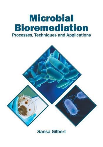 Cover image for Microbial Bioremediation: Processes, Techniques and Applications