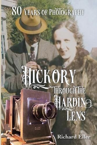 Cover image for Hickory Through the Hardin Lens 80 Years of Photography