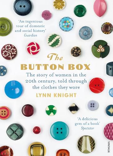 Cover image for The Button Box: The Story of Women in the 20th Century Told Through the Clothes They Wore