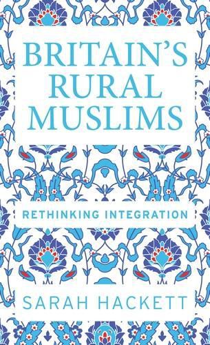 Cover image for Britain'S Rural Muslims: Rethinking Integration