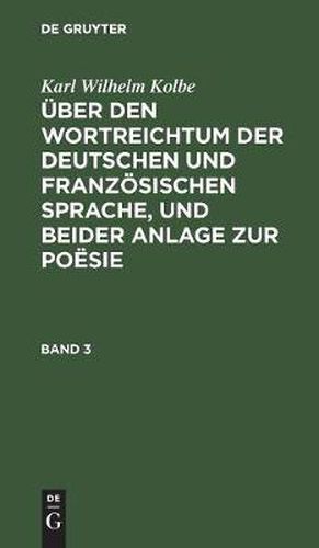 UEber den Wortreichtum der deutschen und franzoesischen Sprache, und beider Anlage zur Poesie