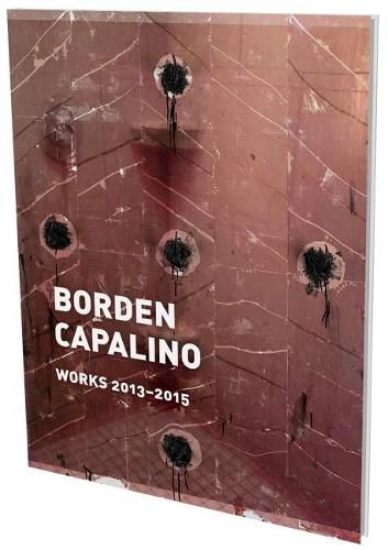 Borden Capalino: Works 2013-2015