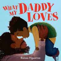 Cover image for What My Daddy Loves