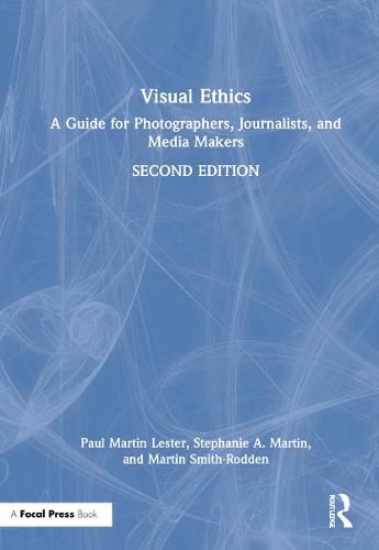 Visual Ethics: A Guide for Photographers, Journalists, and Media Makers