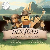 Cover image for Desmond and His Mighty Adventures: Book 1: The Mighty Adventures Series