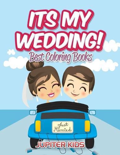 Cover image for Its My Wedding!: Best Coloring Books