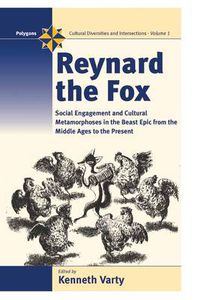 Cover image for Reynard the Fox: Cultural Metamorphoses and Social Engagement in the Beast Epic from the Middle Ages to the Present