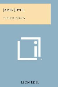 Cover image for James Joyce: The Last Journey