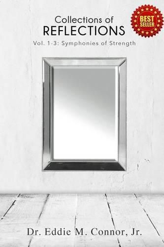 Cover image for Collections of Reflections: Volumes 1-3: Symphonies of Strength