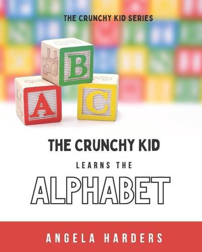 Cover image for The Crunchy Kid Learns the Alphabet