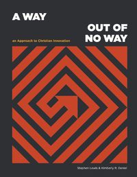 Cover image for A Way Out of No Way: An Approach to Christian Innovation