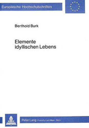 Cover image for Elemente Idyllischen Lebens: Studien Zu Salomon Gessner Und Jean-Jacques Rousseau
