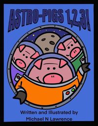 Cover image for Astro-pigs 1,2,3!
