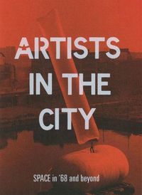 Cover image for Artists in the City: SPACE in '68 and beyond