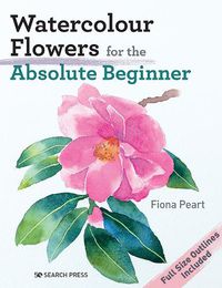 Cover image for Watercolour Flowers for the Absolute Beginner