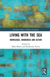 Cover image for Living with the Sea: Knowledge, Awareness and Action