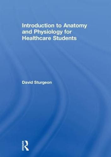 Cover image for Introduction to Anatomy and Physiology for Healthcare Students