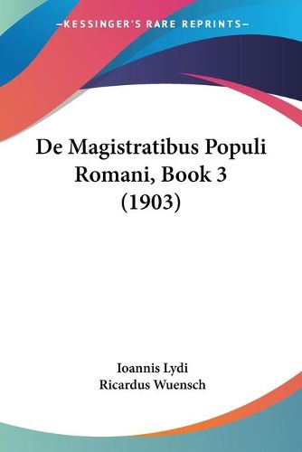 Cover image for de Magistratibus Populi Romani, Book 3 (1903)