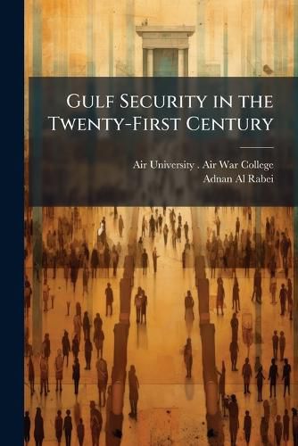 Cover image for Gulf Security in the Twenty-First Century