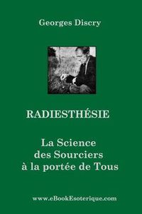 Cover image for Radiesthesie: La Science des Sourciers pour Tous