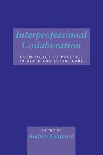 Cover image for Interprofessional Collaboration: From Policy to Practice in Health and Social Care