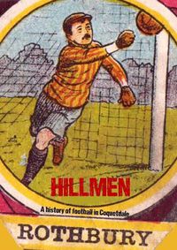 Cover image for Hillmen: A History of Football in Coquetdale