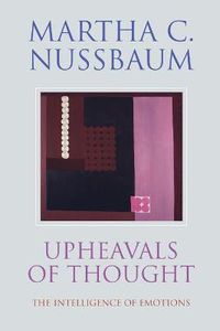 Cover image for Upheavals of Thought: The Intelligence of Emotions