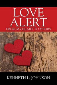 Cover image for Love Alert: From My Heart to Yours