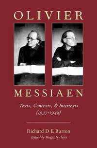 Cover image for Olivier Messiaen: Texts, Contexts, and Intertexts (1937-1948)