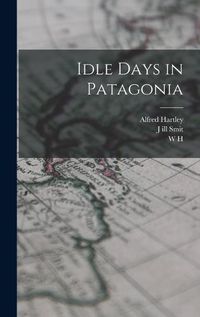 Cover image for Idle Days in Patagonia