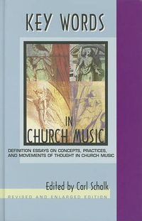 Cover image for Key Words in Church Music: Definition Essays on Concepts, Practices, and Movements of Thought in Church Music