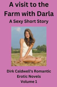 Cover image for A Visit to the Farm with Darla - a Sexy Short Story