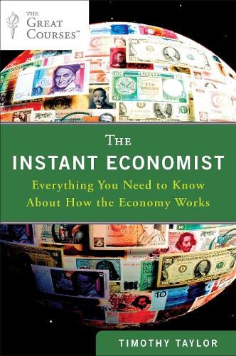 Cover image for The Instant Economist: Everything You Need to Know About How the Economy Works