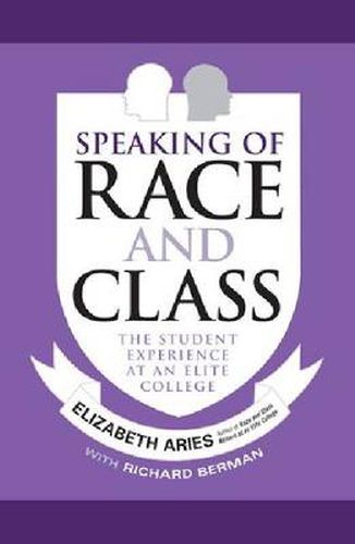 Speaking of Race and Class: The Student Experience at an Elite College