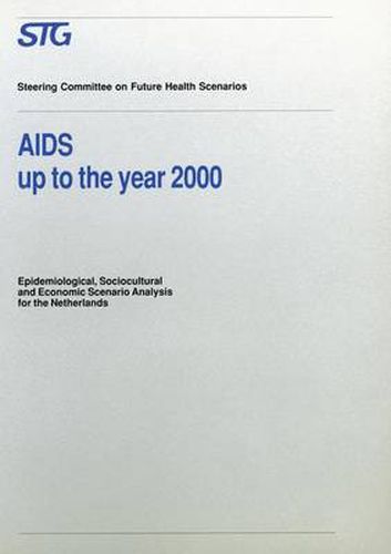 AIDS up to the Year 2000: Epidemiological, Sociocultural and Economic Scenario Analysis, Scenario Report Commissioned by the Steering Committee on Future Health Scenarios