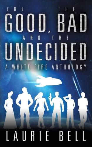 The Good, the Bad and the Undecided: A White Fire Anthology