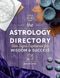 Cover image for The Astrology Directory: Star Signs Explained for Wisdom & Success