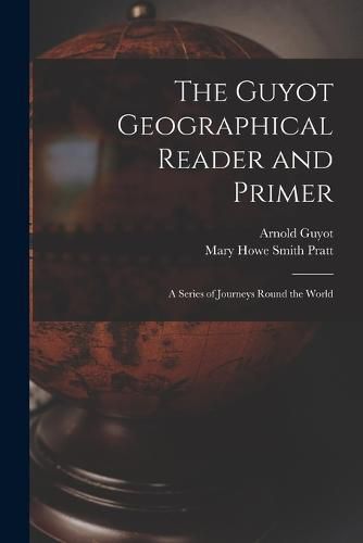 The Guyot Geographical Reader and Primer